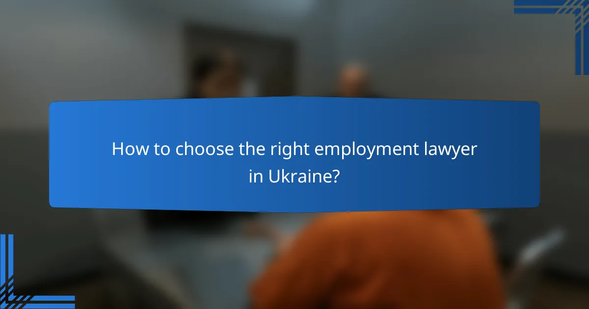 How to choose the right employment lawyer in Ukraine?